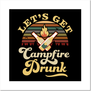 Let's Get Campfire Drunk Posters and Art